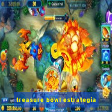 treasure bowl estrategia