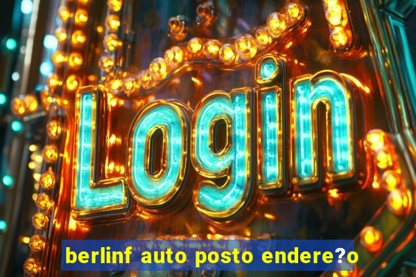 berlinf auto posto endere?o