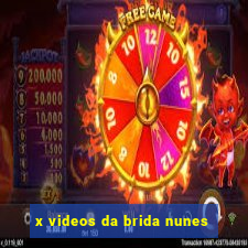 x videos da brida nunes