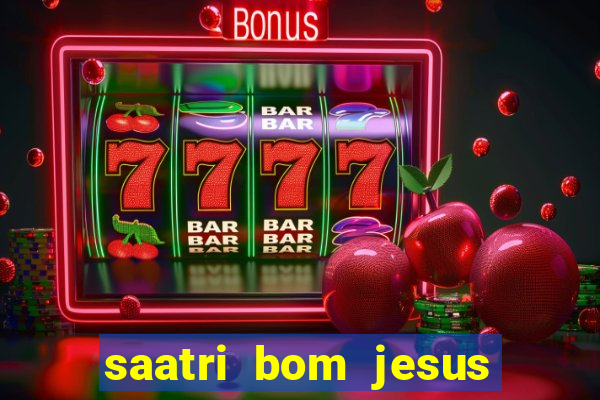 saatri bom jesus da lapa