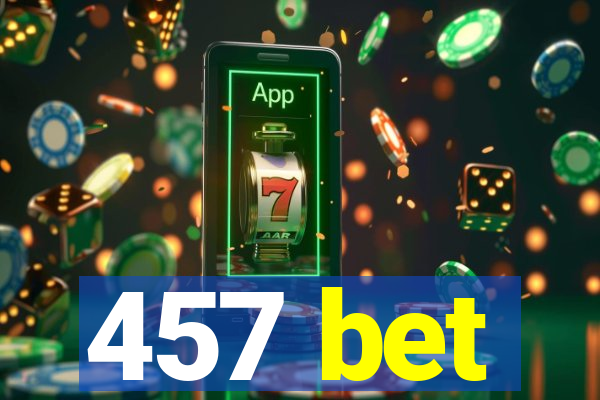 457 bet