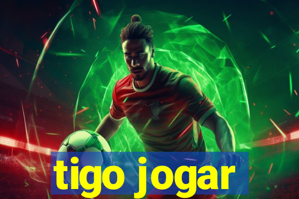 tigo jogar