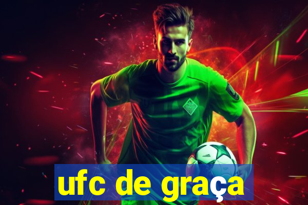 ufc de graça