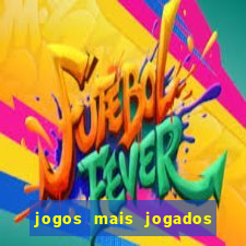 jogos mais jogados do mundo de todos os tempos