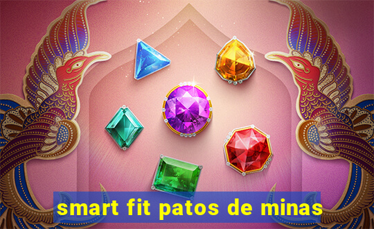 smart fit patos de minas