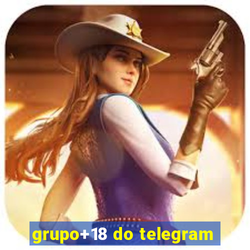 grupo+18 do telegram