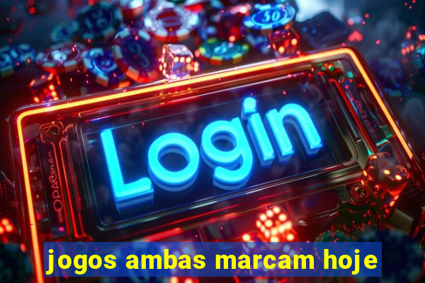 jogos ambas marcam hoje