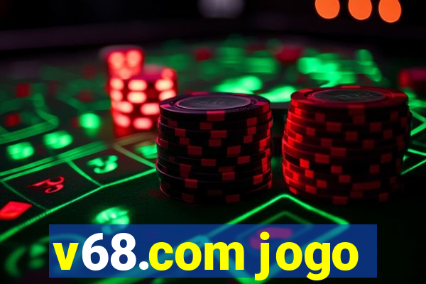 v68.com jogo