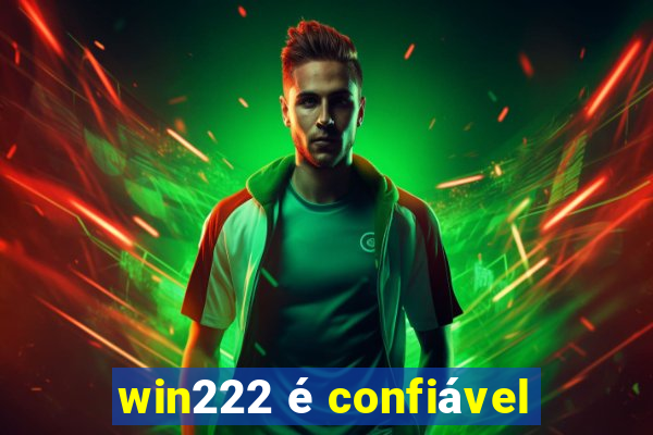 win222 é confiável