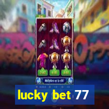 lucky bet 77