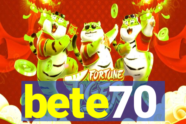 bete70