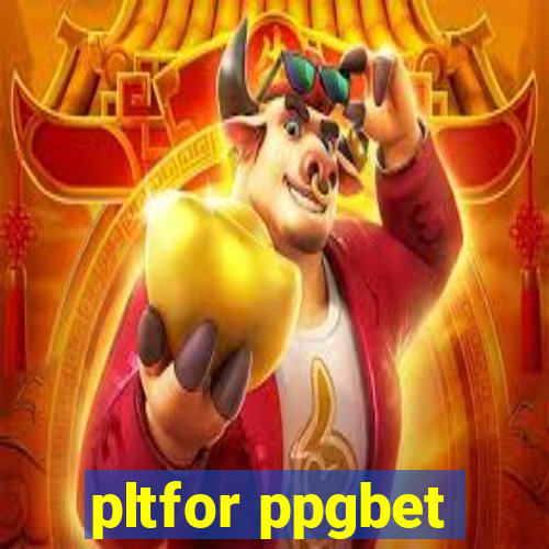 pltfor ppgbet