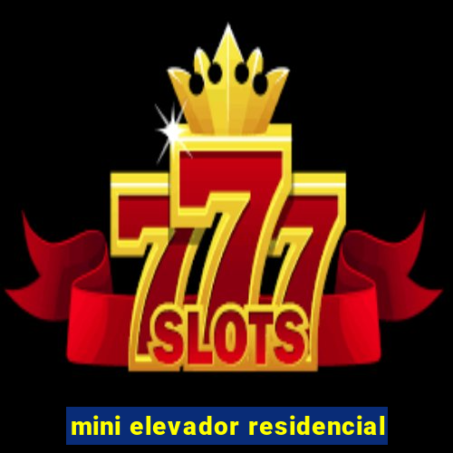 mini elevador residencial