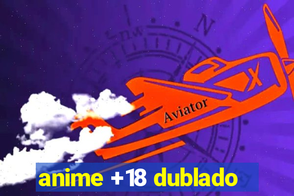 anime +18 dublado