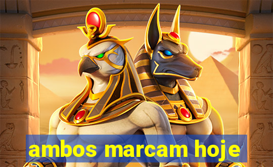 ambos marcam hoje