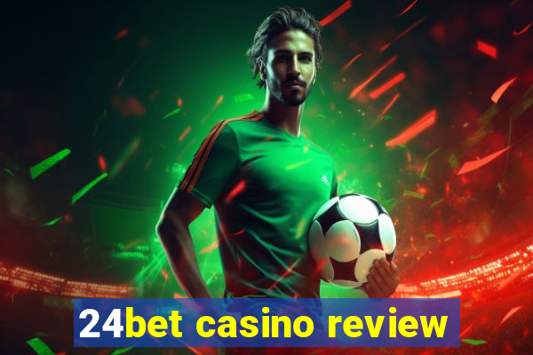 24bet casino review