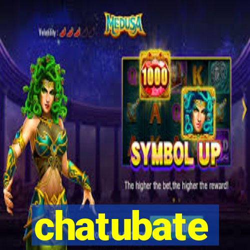 chatubate