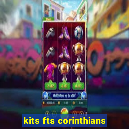 kits fts corinthians