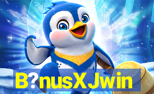 B?nusXJwin