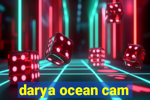 darya ocean cam