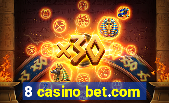 8 casino bet.com