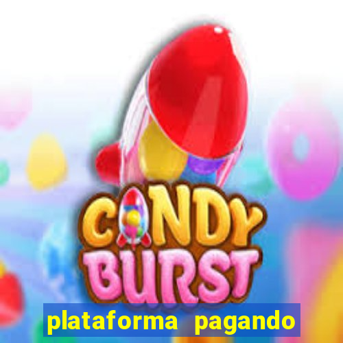 plataforma pagando bem hoje