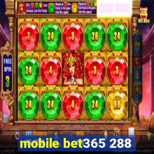 mobile bet365 288