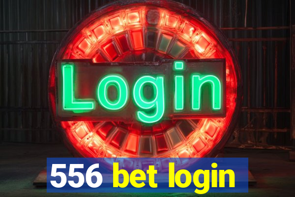 556 bet login