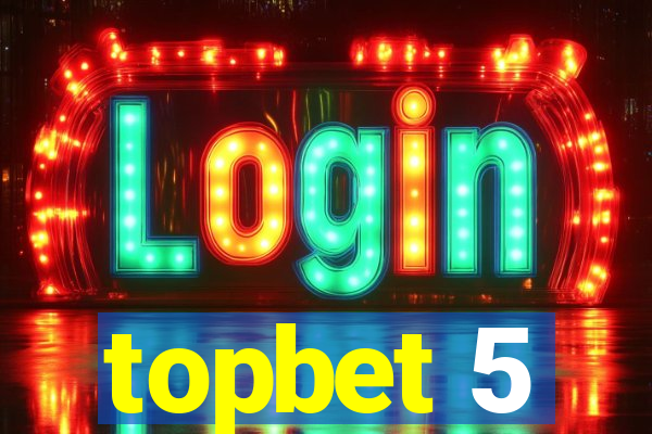 topbet 5