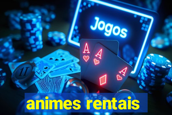 animes rentais