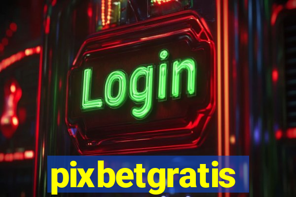 pixbetgratis