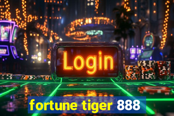 fortune tiger 888