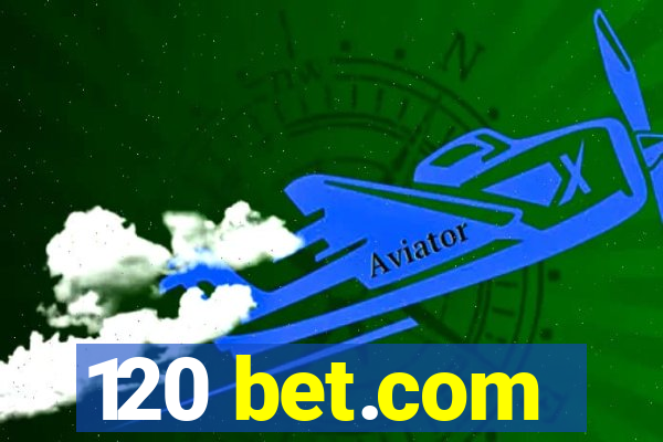 120 bet.com