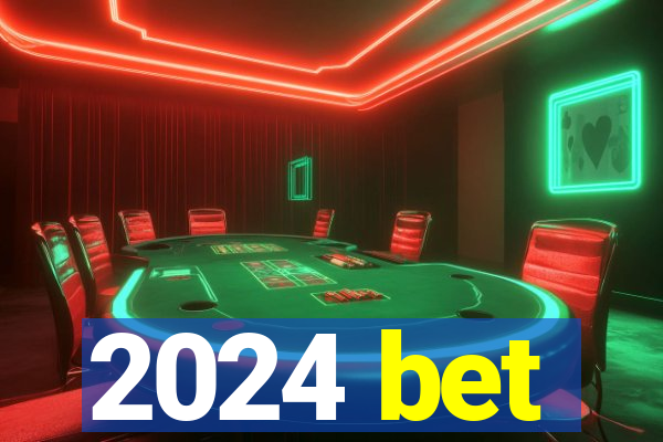 2024 bet