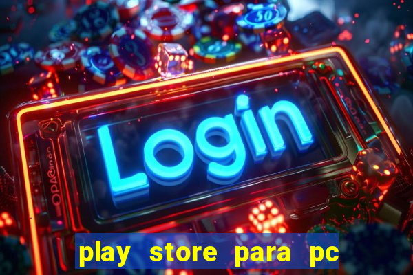 play store para pc windows 7