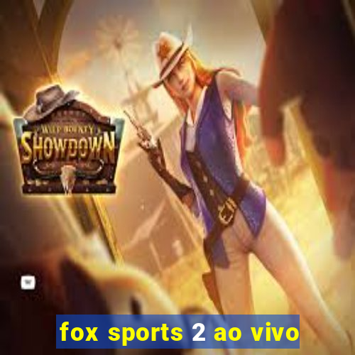 fox sports 2 ao vivo