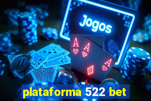 plataforma 522 bet