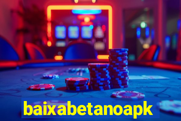 baixabetanoapk