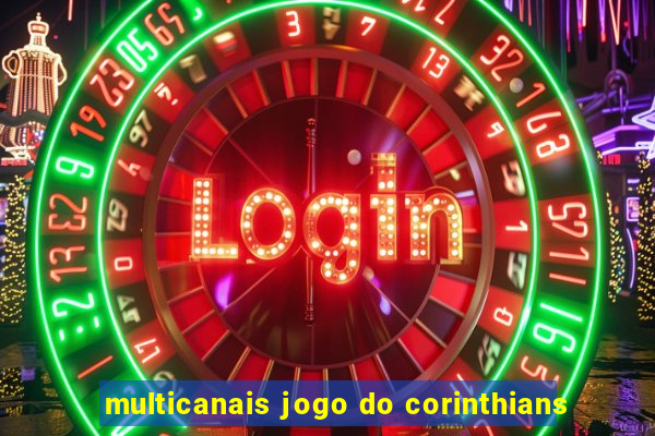 multicanais jogo do corinthians