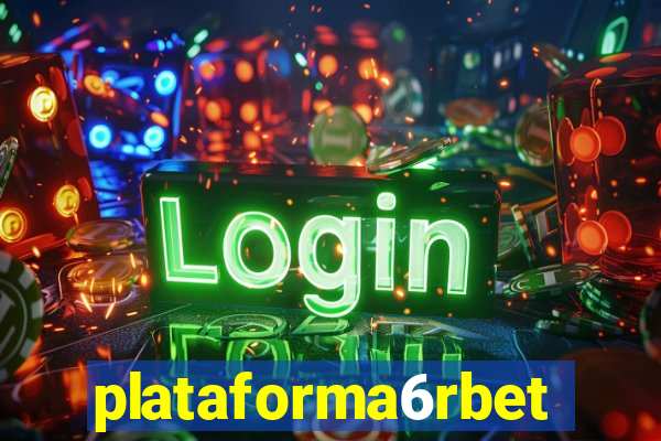 plataforma6rbet